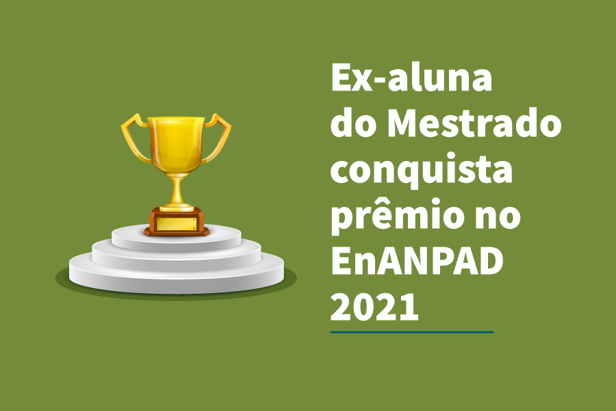 Ex-aluna do Mestrado conquista prêmio no EnANPAD 2021