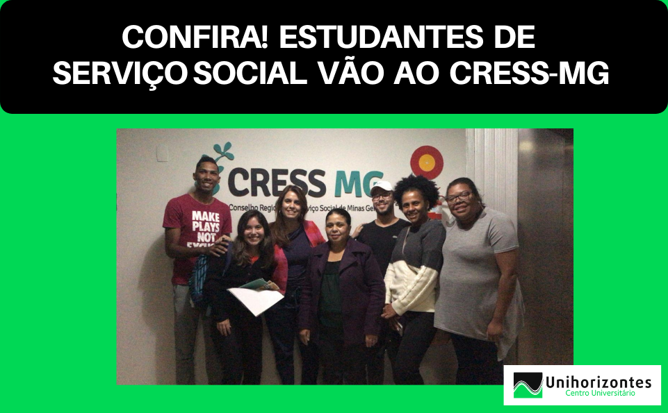 Estudantes de Serviço Social realizam Visita Técnica ao Conselho Regional  de Serviço Social – CRESS-MG – Unihorizontes