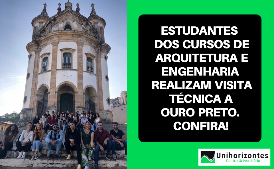 Confira! Alunos de Arquitetura e Engenharia realizam visita técnica a Ouro Preto